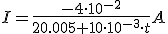 I=\frac{-4\cdot 10^{-2}}{20.005+10\cdot 10^{-3}\cdot t} A