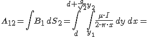 \Lambda_{12}=\int B_1\,dS_2=\int_{d}^{d+\frac{a}{\sqrt{2}}}\int_{y_1}^{y_2} \frac{\mu\cdot I}{2\cdot \pi\cdot x}\,dy\,dx =