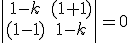 \begin{vmatrix}
1-k & (1+1) \\
(1-1) & 1-k \\
\end{vmatrix}=0