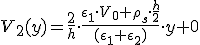V_2(y)=\frac{2}{h}\cdot \frac{\epsilon_1\cdot V_0+\rho_s\cdot \frac{h}{2}}{(\epsilon_1+\epsilon_2)}\cdot y+0