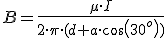 B=\frac{\mu\cdot I}{2\cdot \pi\cdot (d+a\cdot cos(30^o))}