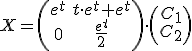 X=\begin{pmatrix}
e^{ t} & t \cdot e^{ t}+ e^{ t} \\
0 &\frac{e^{ t}}{2} \\
\end{pmatrix}\cdot \begin{pmatrix}
C_1  \\
C_2 \\
\end{pmatrix}